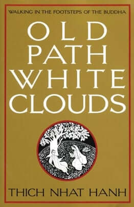 Old Path White Clouds Cover - Thich Nhat Hanh