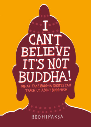 I Can't Believe It's Not Buddha