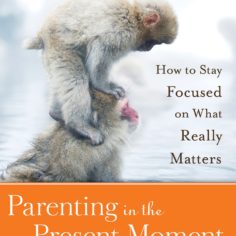 Parenting in the Present Moment