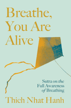 Breathe, You Are Alive